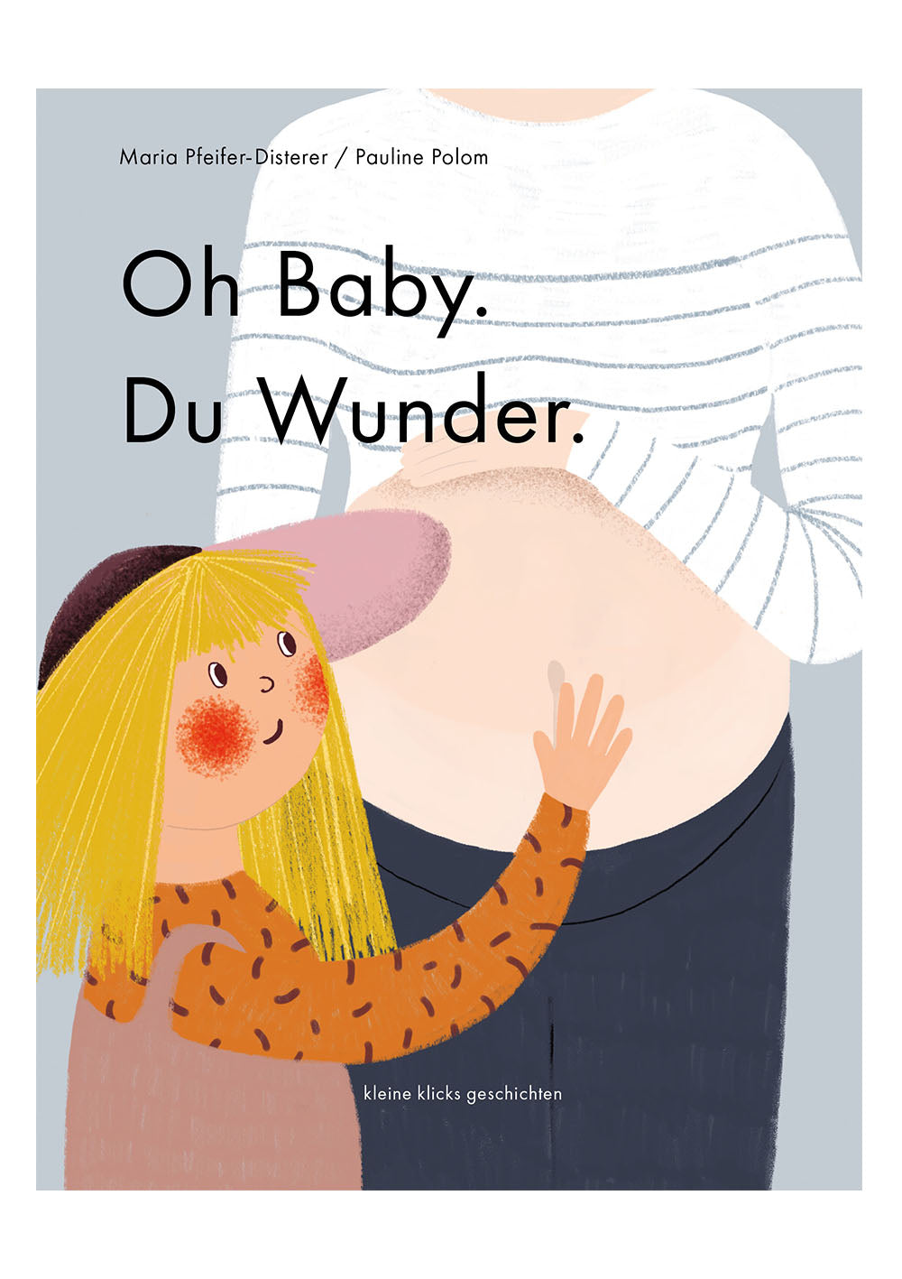 kleine Klicks Geschichten Kinderbuch ‘Oh Baby. Du Wunder‘ 